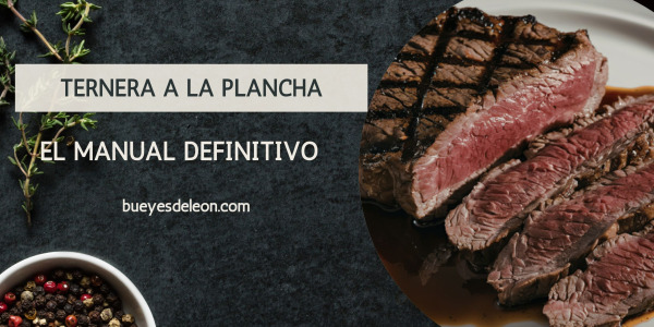 Ternera a la plancha: El manual definitivo 